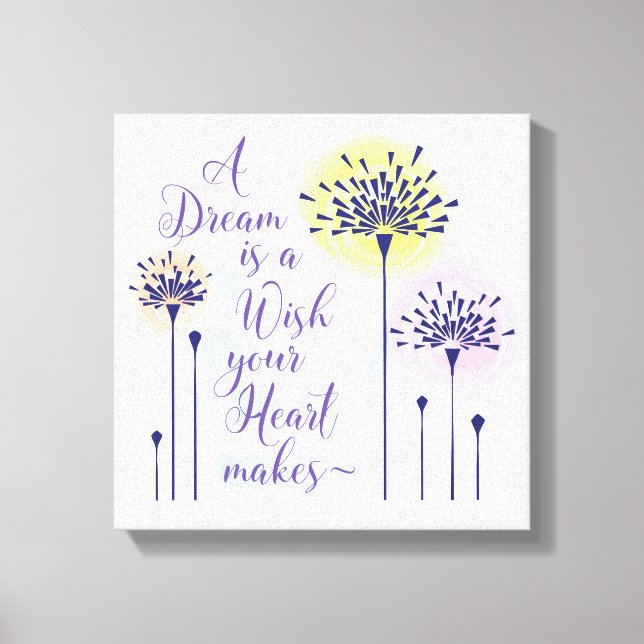 A Dream is a Wish your Heart makes Canvas Print (Front)
