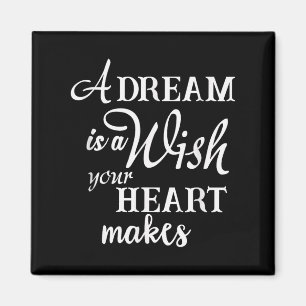 A Dream Is A Wish Your Heart Makes Motivational Qu Magnet