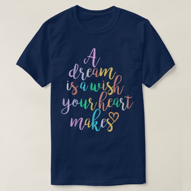 A Dream is A Wish Your Heart Makes Women Girl Prin T-Shirt (Design Front)