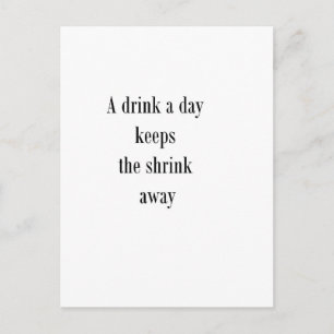 A drink a day keeps the shrink away (St.K) Postcard