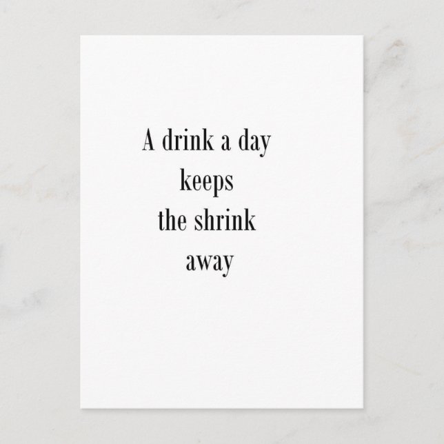 A drink a day keeps the shrink away (St.K) Postcard (Front)