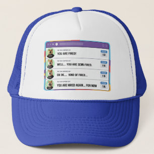 A dumb Boss Firing people by mistake Trucker Hat