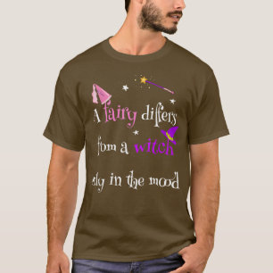 A Fairy Differs From A Witch For Women Funny Fairy T-Shirt