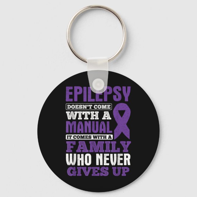 A Family Who Never Gives Up Epilepsy Awareness  Key Ring (Front)
