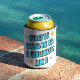 A Fantastic Day Can Cooler