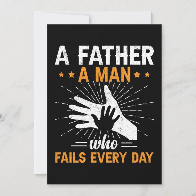 A Father A Man Who Fails Every Day Happy Fathers Save The Date (Front)