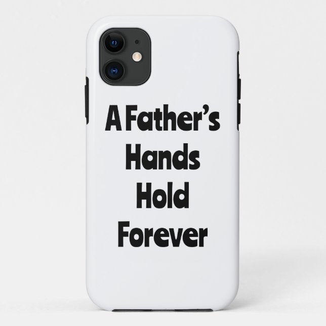 A FATHER’S HANDS HOLD FOREVER PHONE CASE | EMOTION (Back)