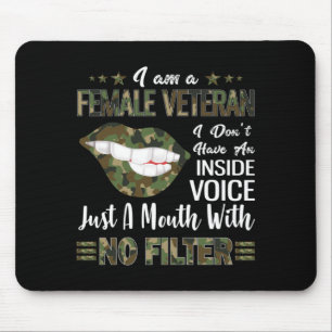 A Female Veteran Dont Have An Inside Voice Gift Mouse Mat