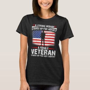 A Female Veteran Stands Up For Her Country T-Shirt