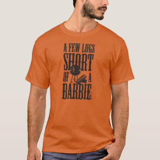 A FEW LOGS SHORT OF A T-SHIRT
