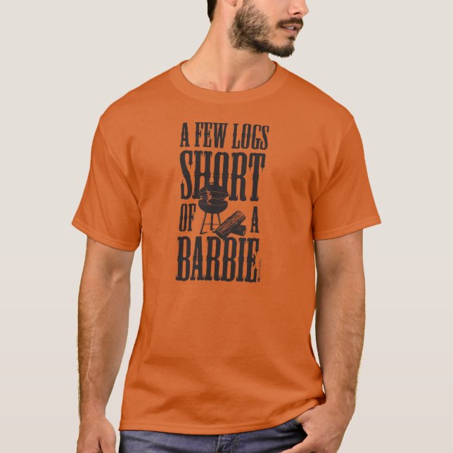 A FEW LOGS SHORT OF A T-SHIRT (Front)
