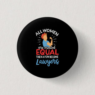 A Few Women Become Lawyers 3 Cm Round Badge