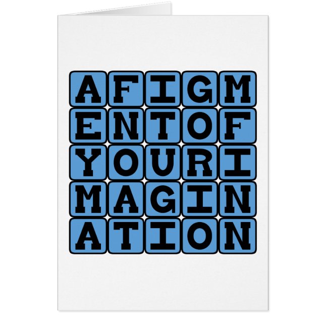 A Figment Of Your Imagination, Imaginary Notion (Front)