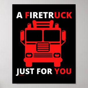 A FIRETRUCK JUST FOR YOU funny pun                 Poster