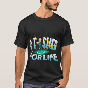 A Fisher For Life Design - Unique Fishing Gift Ide T-Shirt
