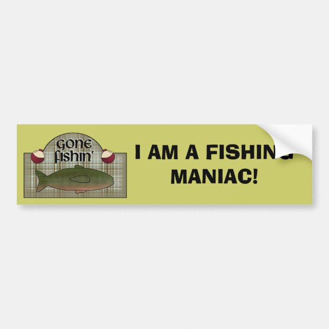 A FISHING MANIAC! BUMPER STICKER (Front)