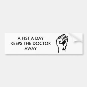 A FIST A DAY BUMPER STICKER