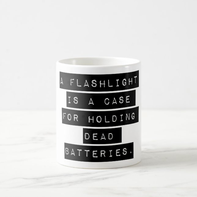 A Flashlight Is A Case Coffee Mug (Center)