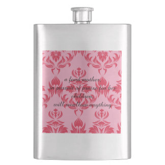 A fond mother will swallow anything hip flask