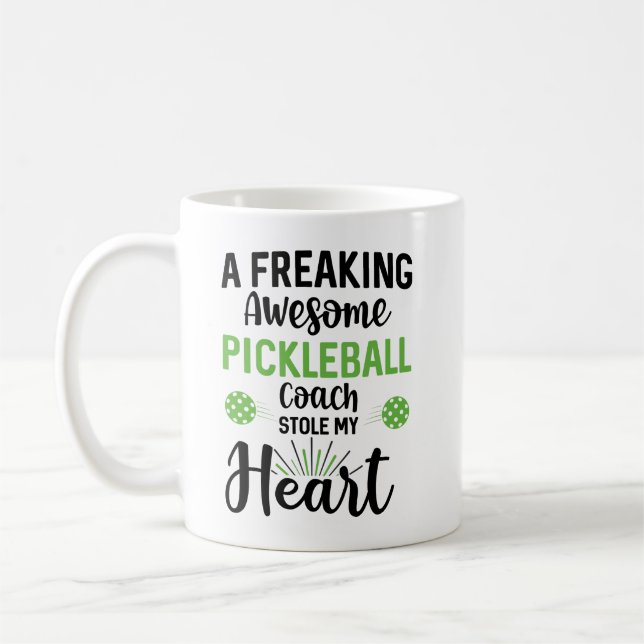 A freaking awesome pickleball coach stole my heart coffee mug (Left)