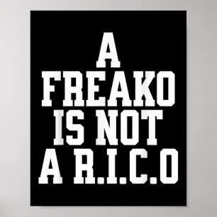 A Freako Is Not A Rico Supporter Party Lover  Poster