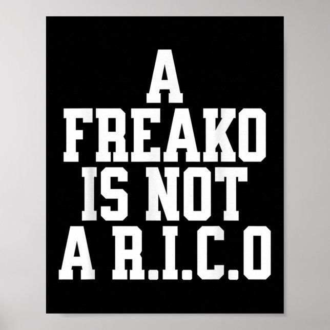 A Freako Is Not A Rico Supporter Party Lover  Poster (Front)