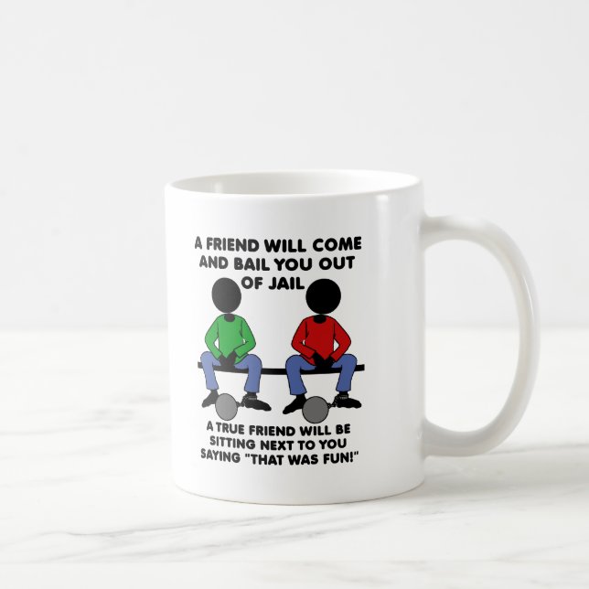 A Friend in Jail Funny Mug (Right)