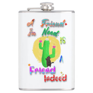 A Friend In Need Is A Friend Indeed Hip Flask