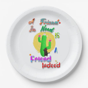 A Friend In Need Is A Friend Indeed Paper Plate