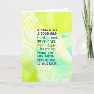 A Friend is Like a Good Bra Card