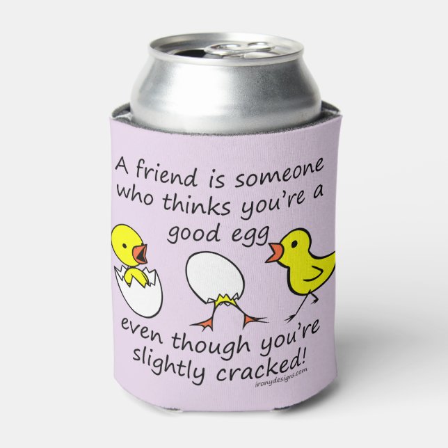 A Friend is Someone Funny BFF Saying Can Cooler (Can Front)