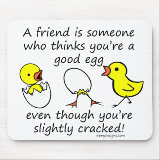 A friend is someone mouse mat