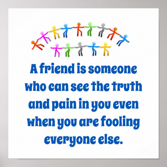 A Friend Is Someone Who Can See - Friendship Quote Poster (Front)