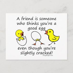 A friend is someone who thinks you're a good egg postcard