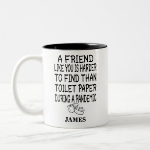 A Friend like you is harder to find than toilet Two-Tone Coffee Mug