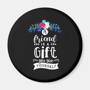 A Friends Is A Gift Magnet