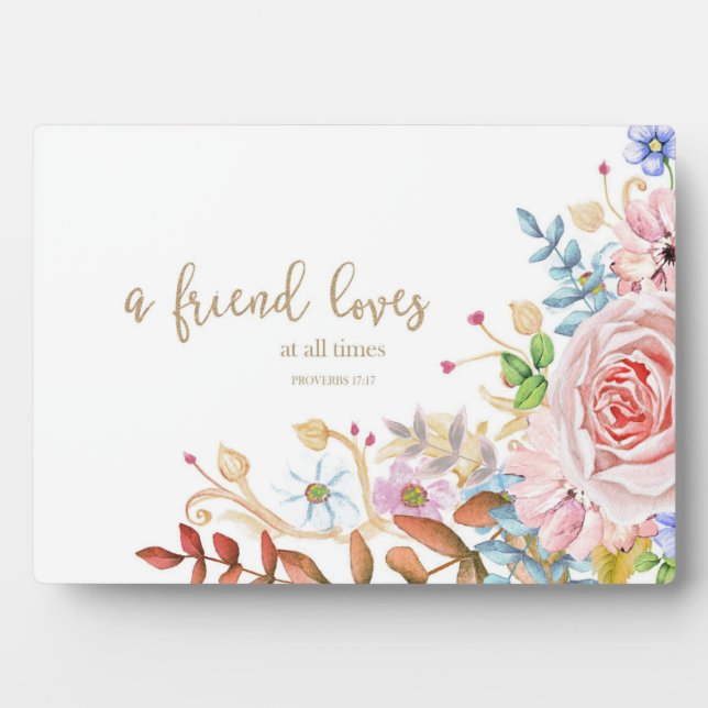 A Friends Loves At All Times Prov 17:17 Plaque (Front)