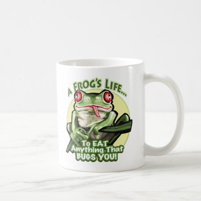 A Frog's Life - To eat anything that bugs you. Mug (Right)