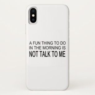 A Fun Thing To Do iPhone X Case