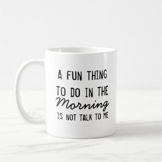 "A Fun Thing To Do In The Morning" Coffee Mug