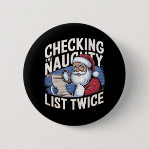 A Fun Xmas Santa Checking The Naughty List Twice D 6 Cm Round Badge