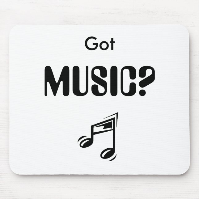 a_funny_music_note_000, Got , MUSIC? Mouse Mat (Front)