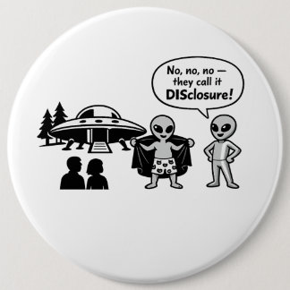 A funny take on The Disclosure movement 6 Cm Round Badge