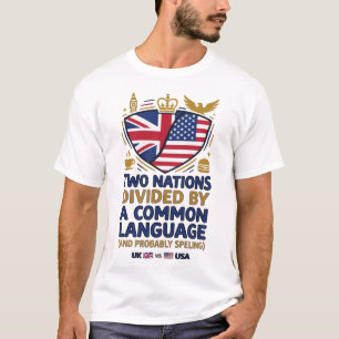 A Funny Uk and USA language Design T-Shirt