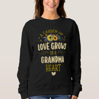 A Garden Of Love Grows In A Grandma Heart Granny G Sweatshirt
