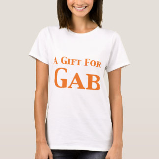 A Gift For Gab Gifts T-Shirt
