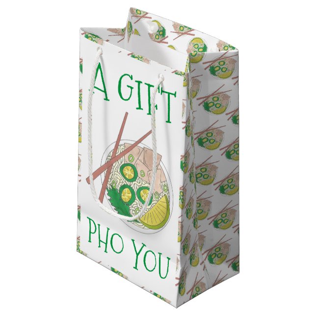 A Gift Pho (For) You Vietnamese Noodle Soup Foodie Small Gift Bag (Front Angled)