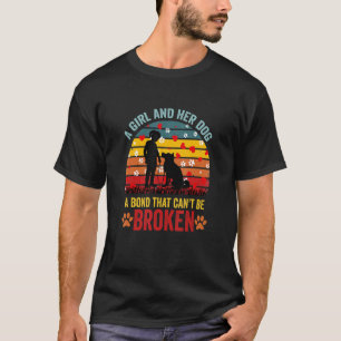 A Girl And Her Dog A Bond That Can't Be Broken Cut T-Shirt