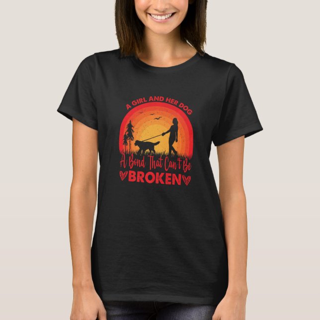 A Girl And Her Dog A Bond That Can't Be Broken Dog T-Shirt (Front)