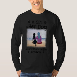 A Girl And Her Dog A Bond That Can't Be Broken T-Shirt